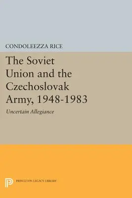 Związek Radziecki i armia czechosłowacka, 1948-1983: niepewna lojalność - The Soviet Union and the Czechoslovak Army, 1948-1983: Uncertain Allegiance