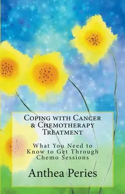 Radzenie sobie z rakiem i chemioterapią: Co musisz wiedzieć, aby przejść przez sesje chemioterapii - Coping with Cancer & Chemotherapy Treatment: What You Need to Know to Get Through Chemo Sessions