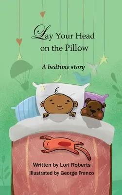 Połóż głowę na poduszce: Opowieść na dobranoc - Lay Your Head on the Pillow: A Bedtime Story