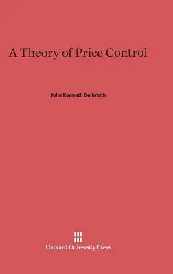 Teoria kontroli cen: Z nowym wprowadzeniem autora - A Theory of Price Control: With a New Introduction by the Author