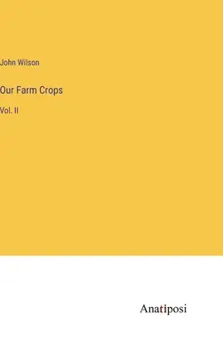 Nasze uprawy rolne: Vol. II - Our Farm Crops: Vol. II