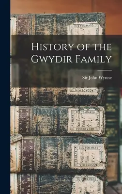 Historia rodziny Gwydir - History of the Gwydir Family