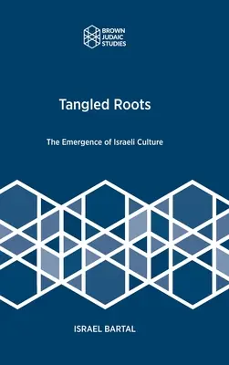 Splątane korzenie: Powstanie kultury izraelskiej - Tangled Roots: The Emergence of Israeli Culture