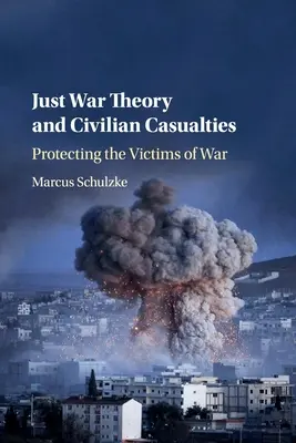 Teoria wojny sprawiedliwej i ofiary cywilne: Ochrona ofiar wojny - Just War Theory and Civilian Casualties: Protecting the Victims of War