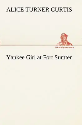 Jankeska dziewczyna w forcie Sumter - Yankee Girl at Fort Sumter