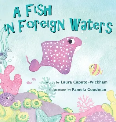 Ryba w obcych wodach: Książka dla dzieci dwujęzycznych - A Fish in Foreign Waters: A Book for Bilingual Children