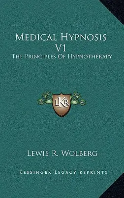 Hipnoza medyczna V1: Zasady hipnoterapii - Medical Hypnosis V1: The Principles Of Hypnotherapy