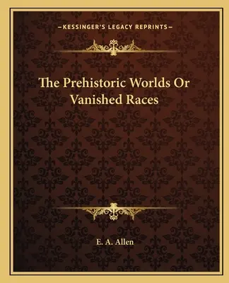 Prehistoryczne światy lub zaginione rasy - The Prehistoric Worlds Or Vanished Races