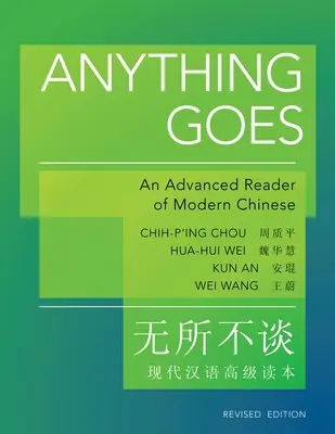 Anything Goes: Zaawansowany lektor współczesnego języka chińskiego - wydanie poprawione - Anything Goes: An Advanced Reader of Modern Chinese - Revised Edition