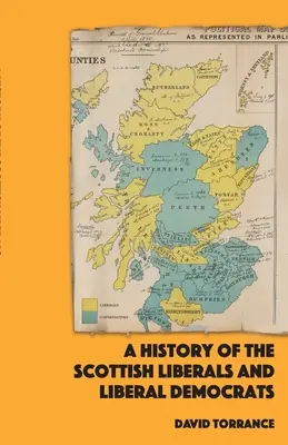 Historia szkockich liberałów i liberalnych demokratów - A History of the Scottish Liberals and Liberal Democrats