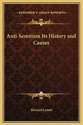 Antysemityzm: jego historia i przyczyny - Anti-Semitism Its History and Causes