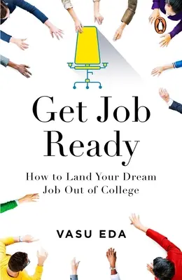 Get Job Ready: Jak zdobyć wymarzoną pracę po studiach - Get Job Ready: How to Land Your Dream Job Out of College