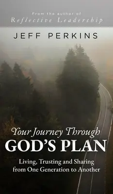 Twoja podróż przez Boży plan: Życie, zaufanie i dzielenie się z pokolenia na pokolenie - Your Journey Through God's Plan: Living, Trusting and Sharing from One Generation to Another