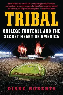 Tribal: Futbol uniwersytecki i sekretne serce Ameryki - Tribal: College Football and the Secret Heart of America