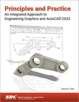 Zasady i praktyka zintegrowanego podejścia do grafiki inżynierskiej i AutoCAD 2023 - Principles and Practice an Integrated Approach to Engineering Graphics and AutoCAD 2023