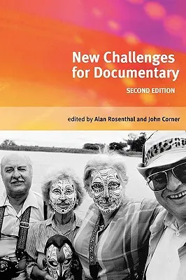 Nowe wyzwania dla filmu dokumentalnego: Wydanie drugie - New Challenges for Documentary: Second Edition