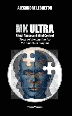 MK Ultra - Rytualne nadużycia i kontrola umysłu: Narzędzia dominacji bezimiennej religii - MK Ultra - Ritual Abuse and Mind Control: Tools of domination for the nameless religion