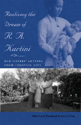 Realizacja marzeń R. A. Kartini: Listy jej sióstr z kolonialnej Jawy - Realizing the Dream of R. A. Kartini: Her Sisters' Letters from Colonial Java