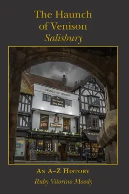 The Haunch of Venison, Salisbury: historia od A do Z - The Haunch of Venison, Salisbury: an A-Z history