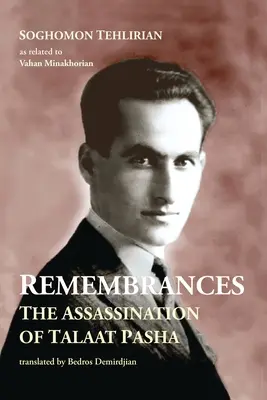 Wspomnienia: Zabójstwo Talaata Paszy - Remembrances: The Assassination of Talaat Pasha