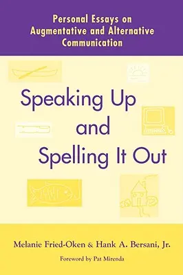 Speaking Up and Spelling It Out: Osobiste eseje na temat Aac - Speaking Up and Spelling It Out: Personal Essays on Aac
