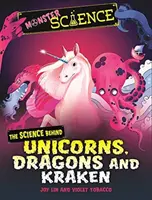 Nauka o potworach: Nauka o jednorożcach, smokach i krakenach - Monster Science: The Science Behind Unicorns, Dragons and Kraken