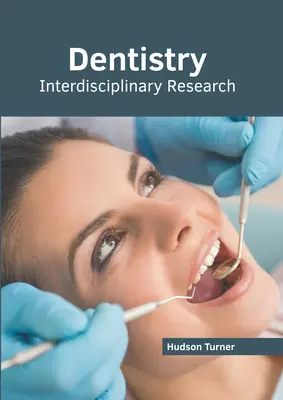 Stomatologia: Badania interdyscyplinarne - Dentistry: Interdisciplinary Research