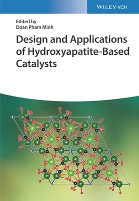 Projektowanie i zastosowanie katalizatorów na bazie hydroksyapatytu - Design and Applications of Hydroxyapatite-Based Catalysts