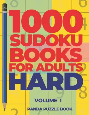 1000 Sudoku Books For Adults Hard - Volume 1: Gry Mózgowe dla Dorosłych - Gry Logiczne Dla Dorosłych - 1000 Sudoku Books For Adults Hard - Volume 1: Brain Games for Adults - Logic Games For Adults