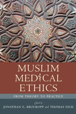 Muzułmańska etyka medyczna: Od teorii do praktyki - Muslim Medical Ethics: From Theory to Practice