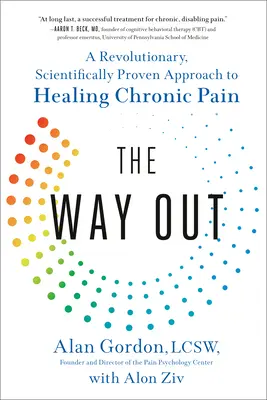 The Way Out: Rewolucyjne, naukowo udowodnione podejście do leczenia przewlekłego bólu - The Way Out: A Revolutionary, Scientifically Proven Approach to Healing Chronic Pain