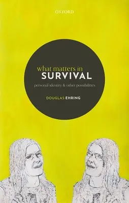 Co się liczy w przetrwaniu: Tożsamość osobista i inne możliwości - What Matters in Survival: Personal Identity and Other Possibilities