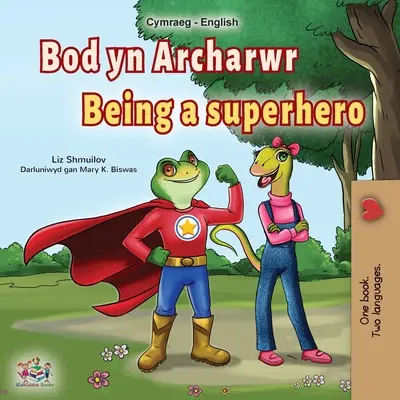 Bycie superbohaterem (walijsko-angielska dwujęzyczna książka dla dzieci) - Being a Superhero (Welsh English Bilingual Book for Kids)