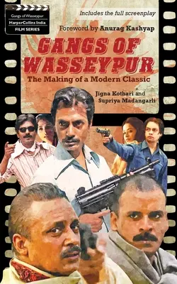 Gangi Wasseypuru: Tworzenie współczesnego klasyka - Gangs Of Wasseypur: The Making Of a Modern Classic