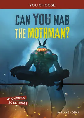 Czy możesz złapać Mothmana?: Interaktywne polowanie na potwory - Can You Nab the Mothman?: An Interactive Monster Hunt