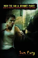 Jak wygrać walkę uliczną: Techniki walki w stójce, aby zniszczyć wroga - How to Win A Street Fight: Stand Up Fighting Techniques to Destroy Your Enemy
