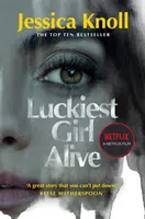 Luckiest Girl Alive - Teraz główny film Netflix z Milą Kunis w roli The Luckiest Girl Alive (Knoll Jessica (Autor)) - Luckiest Girl Alive - Now a major Netflix film starring Mila Kunis as The Luckiest Girl Alive (Knoll Jessica (Author))