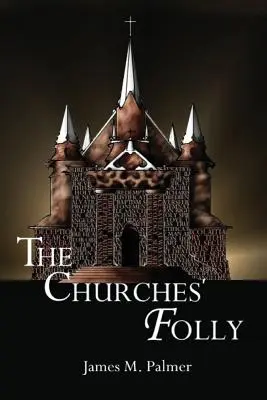 Szaleństwo kościołów: Fałszywa pewność - The Churches' Folly: False Assurance