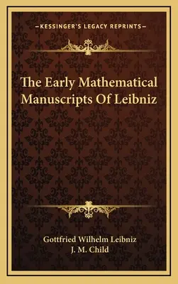 Wczesne rękopisy matematyczne Leibniza - The Early Mathematical Manuscripts of Leibniz