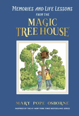 Wspomnienia i lekcje życia z Magicznego Domku na Drzewie - Memories and Life Lessons from the Magic Tree House
