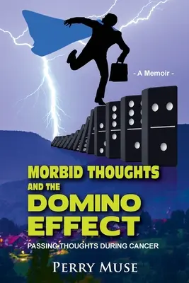 Chorobliwe myśli i efekt domina: Przemyślenia podczas choroby nowotworowej - Morbid Thoughts and the Domino Effect: Passing Thoughts During Cancer