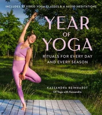 Rok jogi: rytuały na każdy dzień i porę roku (joga z Kassandrą, joga jin, joga winjasa, joga księżycowa) - Year of Yoga: Rituals for Every Day and Every Season (Yoga with Kassandra, Yin Yoga, Vinyasa Yoga, Lunar Yoga)