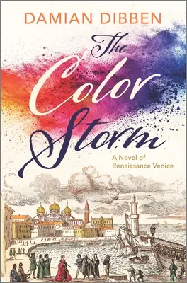 The Color Storm: Powieść o renesansowej Wenecji - The Color Storm: A Novel of Renaissance Venice