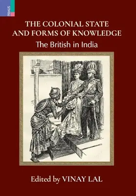 Państwo kolonialne i formy wiedzy: Brytyjczycy w Indiach - The Colonial State and Forms of Knowledge: The British in India