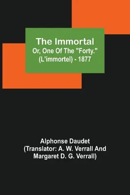 Nieśmiertelny, czyli jeden z czterdziestu (L'immortel) - 1877 - The Immortal; Or, One Of The Forty. (L'immortel) - 1877