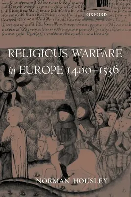 Wojny religijne w Europie w latach 1400-1536 - Religious Warfare in Europe 1400-1536