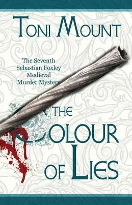 Kolor kłamstw: Średniowieczna tajemnica morderstwa Sebastiana Foxleya - The Colour of Lies: A Sebastian Foxley Medieval Murder Mystery