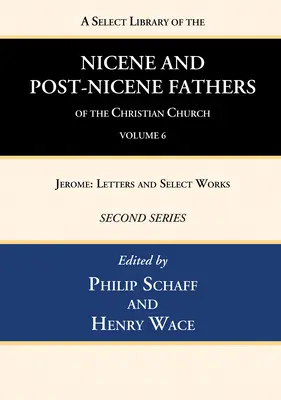 A Select Library of the Nicene and Post-Nicene Fathers of the Christian Church, seria druga, tom 6 - A Select Library of the Nicene and Post-Nicene Fathers of the Christian Church, Second Series, Volume 6