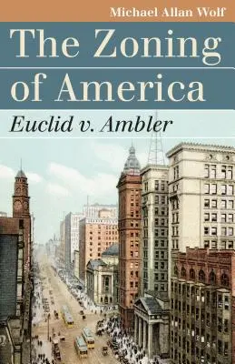 Podział Ameryki na strefy: Euclid V. Ambler - The Zoning of America: Euclid V. Ambler