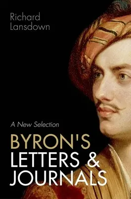 Listy i dzienniki Byrona: Nowy wybór - Byron's Letters and Journals: A New Selection